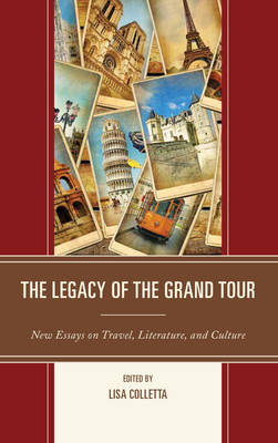The Legacy of the Grand Tour - Lisa Colletta