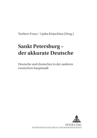 Sankt Petersburg ? «der akkurate Deutsche» - Norbert Franz; Ljuba Kirjuchina
