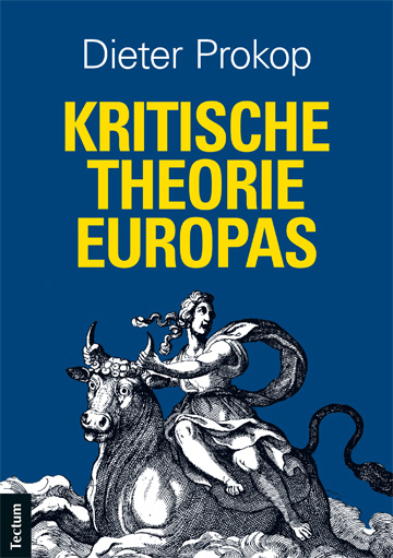 Kritische Theorie Europas - Dieter Prokop