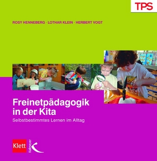 Freinetpädagogik in der Kita - Rosy Henneberg; Lothar Klein; Herbert Vogt