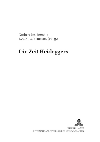 Die Zeit Heideggers - Norbert Lesniewski; Ewa Nowak-Juchacz