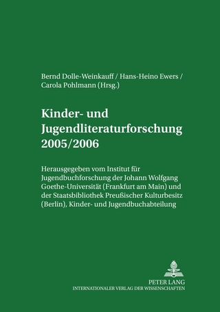 Kinder- und Jugendliteraturforschung 2005/2006 - Bernd Dolle-Weinkauff; Hans-Heino Ewers-Uhlmann; Carola Pohlmann