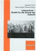 Laborschule - Modell für die Schule der Zukunft - Susanne Thurn; Klaus J Tillmann