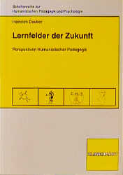 Lernfelder der Zukunft - Heinrich Dauber
