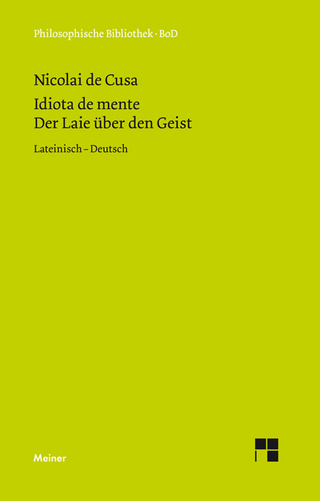 Idiota de mente. Der Laie über den Geist - Nikolaus von Kues; Renate Steiger; Ernst Hoffmann; Paul Wilpert; Karl Bormann