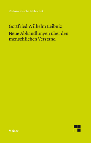 Neue Abhandlungen über den menschlichen Verstand - Gottfried Wilhelm Leibniz; Artur Buchenau