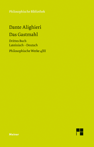 Das Gastmahl. Drittes Buch - Dante Alighieri; Ruedi Imbach; Francis Cheneval; Thomas Ricklin