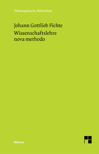 Wissenschaftslehre nova methodo - Johann Gottlieb Fichte; Erich Fuchs