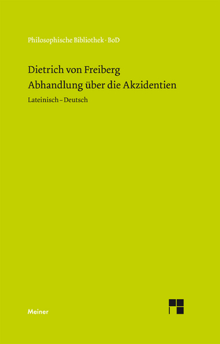 Abhandlung über die Akzidenzien - Dietrich von Freiberg; Karl-Hermann Kandler