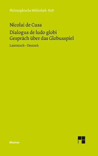 Dialogus de ludo globi. Über das Globusspiel - Nikolaus von Kues; Gerda von Bredow; Ernst Hoffmann; Paul Wilpert; Karl Bormann