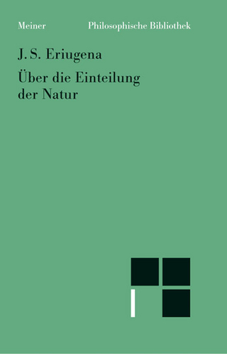Über die Einteilung der Natur - Johannes Scotus Eriugena; Ludwig Noack