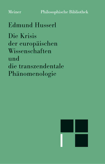Die Krisis der europäischen Wissenschaften und die transzendentale Phänomenologie - Edmund Husserl