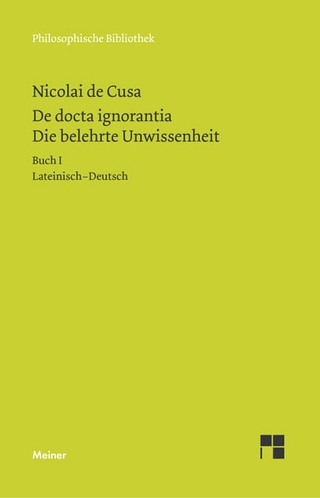 De docta ignorantia. Die belehrte Unwissenheit - Nikolaus von Kues; Hans Gerhard Senger; Paul Wilpert