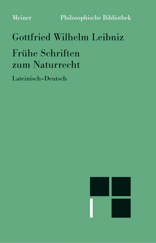 Frühe Schriften zum Naturrecht - Gottfried Wilhelm Leibniz; Hubertus Busche