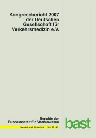 Kongressbericht 2007 der deutschen Gesellschaft für Verkehrsmedizin e. V. - Bereich Unfallforschung Bundesanstalt für Strassenwesen, Bergisch-Gladbach