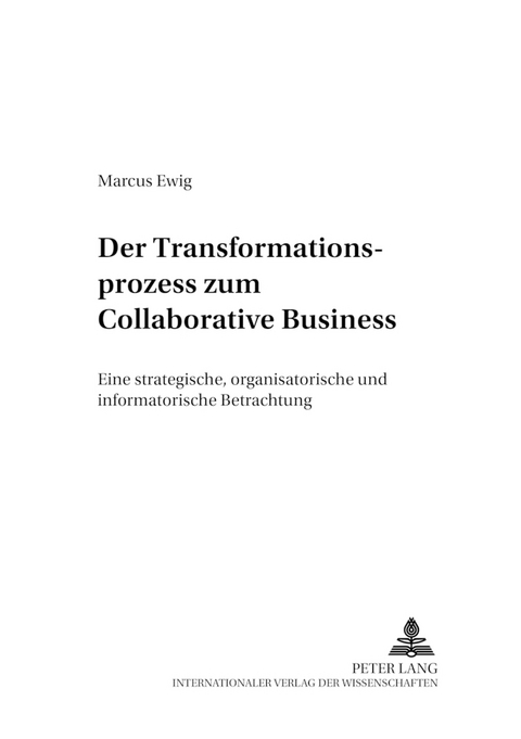 Der Transformationsprozess zum Collaborative Business - Marcus Ewig
