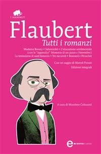 Tutti i romanzi - Gustave Flaubert