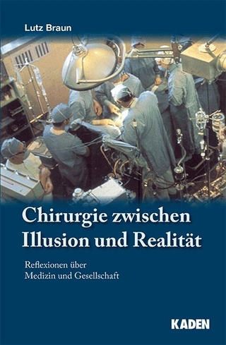 Chirurgie zwischen Illusion und Realität - Lutz Braun