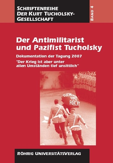 Der Antimilitarist und Pazifist Tucholsky - 