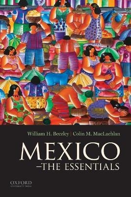 Mexico - Professor of History William H Beezley; Colin M MacLachlan