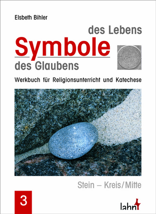 Symbole des Lebens - Symbole des Glaubens - Elsbeth Bihler