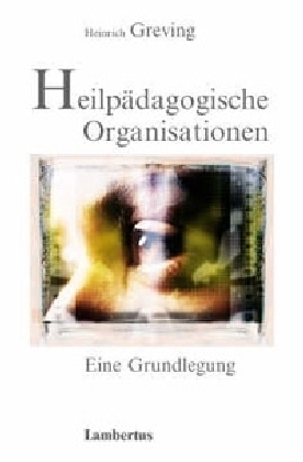 Heilpädagogische Organisationen - Heinrich Greving