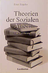 Theorien der Sozialen Arbeit - Ernst Engelke
