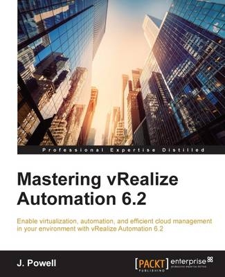 Mastering vRealize Automation 6.2 - J. Powell