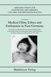 Medical Films, Ethics and Euthanasia in Nazi Germany - Ulf Schmidt