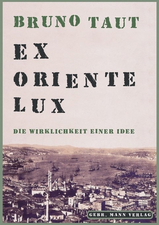 Bruno Taut. Ex Oriente lux - Manfred Speidel