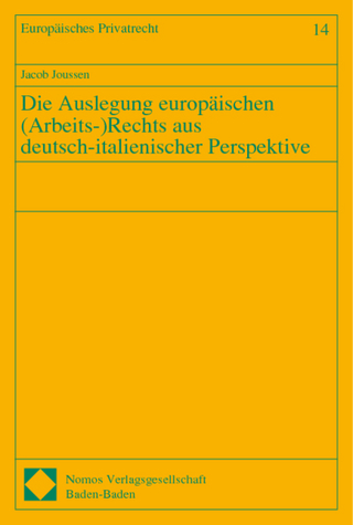 Die Auslegung europäischen (Arbeits-)Rechts aus deutsch-italienischer Perspektive
