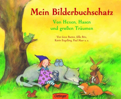 Mein Bilderbuchschatz. Von Hexen, Hasen und großen Träumen - Lieve Baeten, Bettina Obrecht, Marcus Sauermann