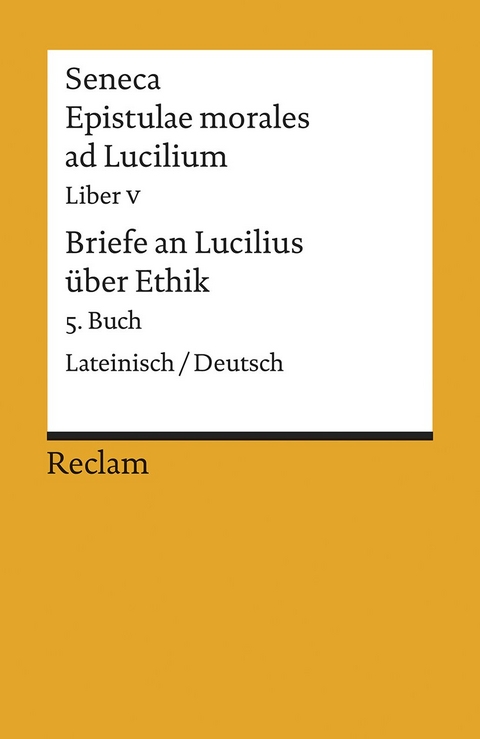 Epistulae morales ad Lucilium. Liber V /Briefe an Lucilius über Ethik. 5. Buch -  Seneca