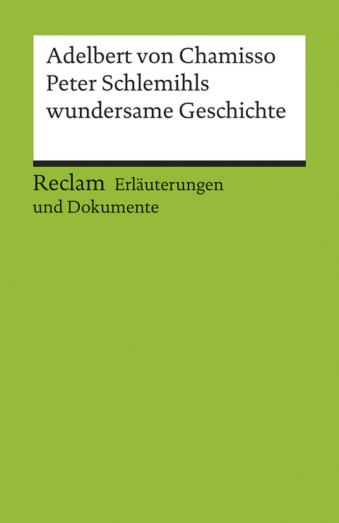 Erläuterungen und Dokumente zu Adelbert von Chamisso: Peter Schlemihls wundersame Geschichte - Dagmar Walach