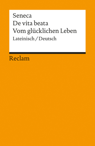 De vita beata / Vom glücklichen Leben - Seneca; Fritz-Heiner Mutschler