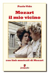 Mozart il mio vicino (con link della musica di Mozart) - Paolo Vido