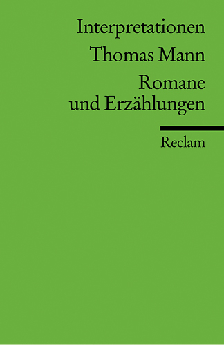 Interpretationen: Thomas Mann. Romane und Erzählungen - 