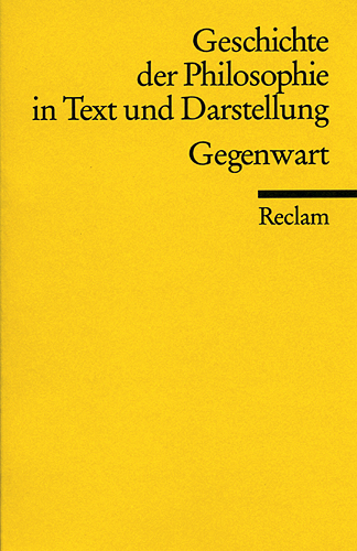 Geschichte der Philosophie in Text und Darstellung / Gegenwart - 