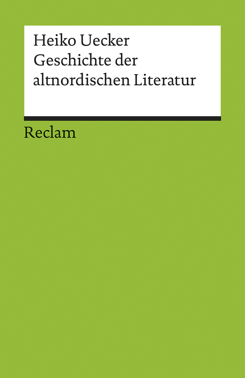 Geschichte der altnordischen Literatur - Heiko Uecker