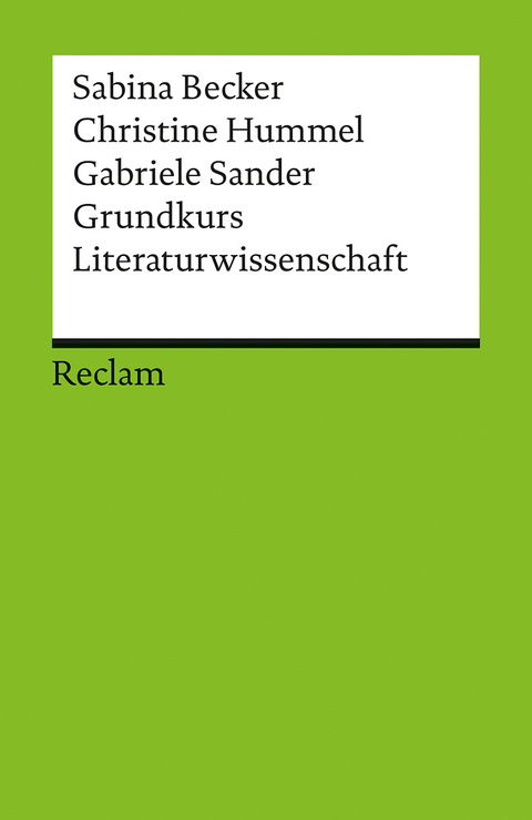 Grundkurs Literaturwissenschaft - Sabina Becker, Christine Hummel, Gabriele Sander