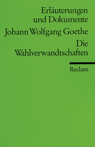 Erläuterungen und Dokumente zu Johann Wolfgang Goethe: Wahlverwandtschaften - Ursula Ritzenhoff