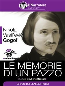 Le memorie di un pazzo (Audio-eBook) - Nikolaj Vasil'evi? Gogol'