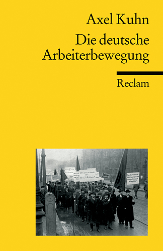 Die deutsche Arbeiterbewegung - Axel Kuhn