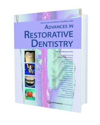 Advances in Restorative Dentistry - Adrian Lussi, Markus Schaffner