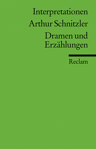 Interpretationen: Arthur Schnitzler. Dramen und Erzählungen - 