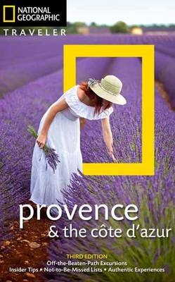 National Geographic Traveler: Provence and the Cote d'Azur, 3rd Edition - Barbara Noe; Gerard Sioen