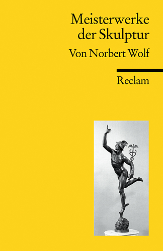 Meisterwerke der Skulptur - Norbert Wolf