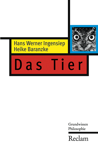 Das Tier (Grundwissen Philosophie) - Heike Baranzke; Hans W Ingensiep