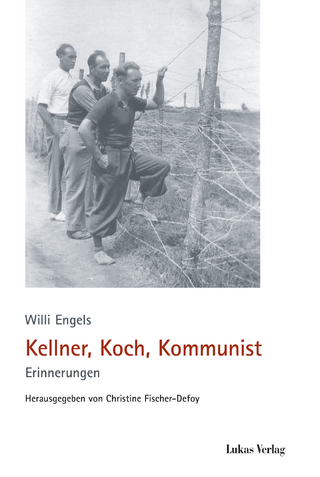 Kellner, Koch, Kommunist - Christine Fischer-Defoy; Willi Engels