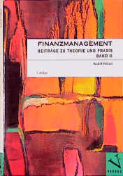 Finanzmanagement. Beiträge zu Theorie und Praxis - Rudolf Volkart